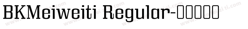BKMeiweiti Regular字体转换